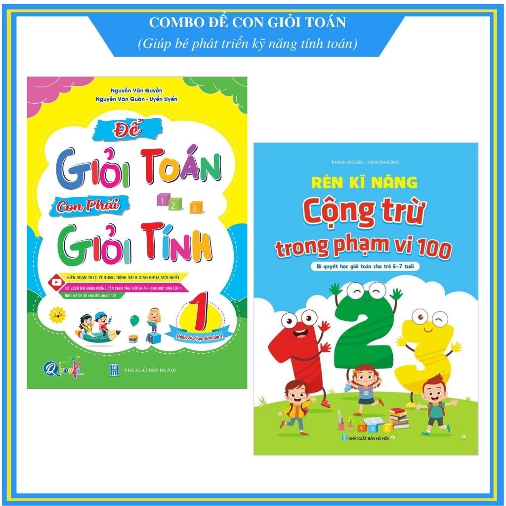 Combo Để Giỏi Toán Con Phải Giỏi Tính Và Cộng Trừ Phạm Vi 100 - Giúp Con Giỏi Tính Toán - Dành cho bé 6 - 7 tuổi