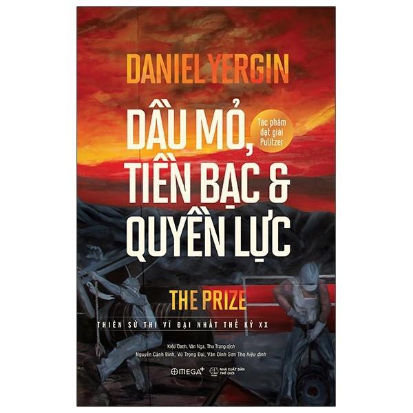 Dầu Mỏ, Tiền Bạc Và Quyền Lực (Bìa Cứng, Tái Bản Mới Nhất) - Bản Quyền