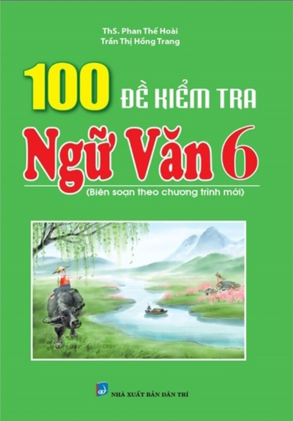 Sách - 100 Đề Kiểm Tra Ngữ Văn Lớp 6