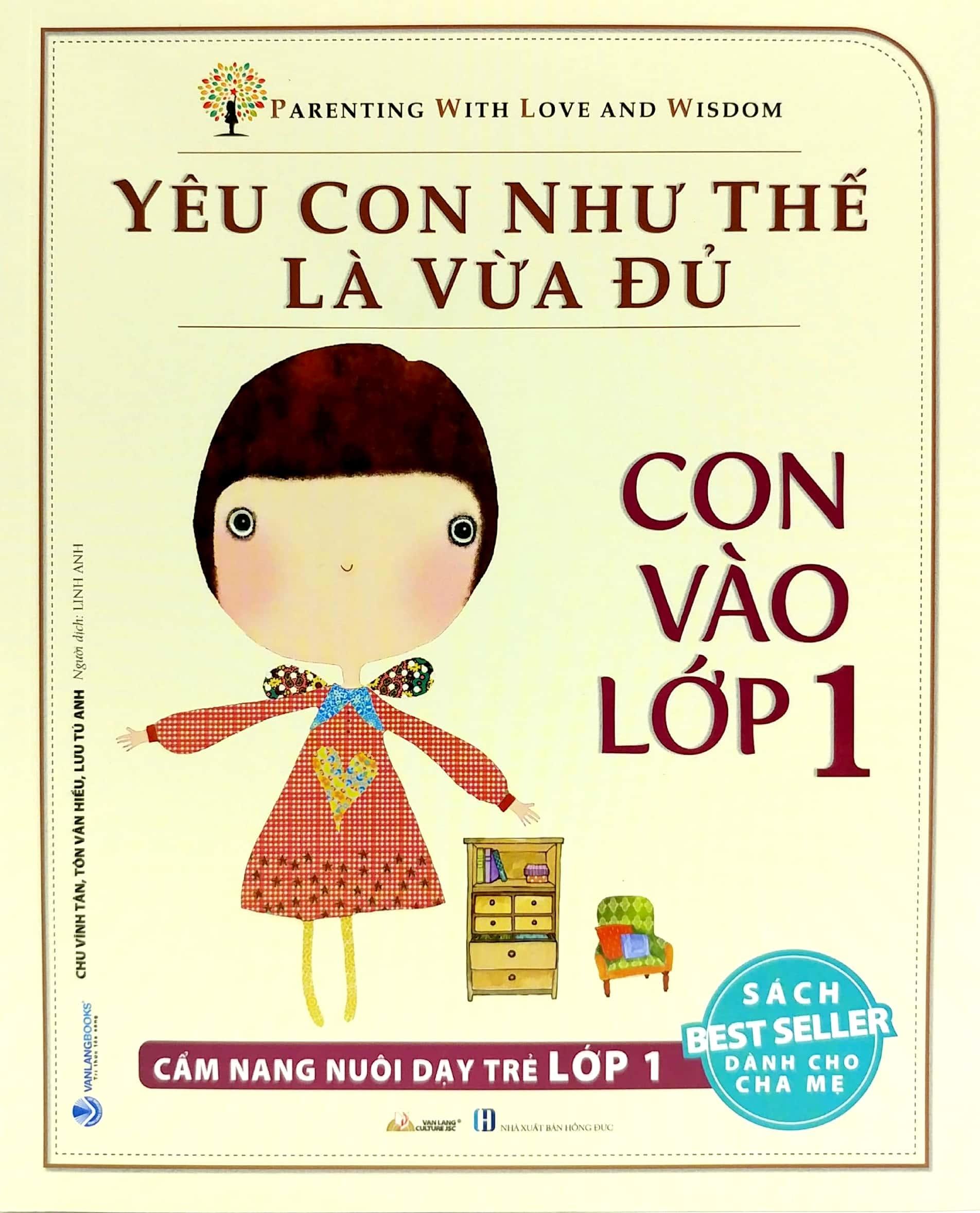 Yêu Con Như Thế Nào Là Vừa Đủ - Con Vào Lớp 1 (Cẩm Nang Nuôi Dạy Trẻ Lớp 1)