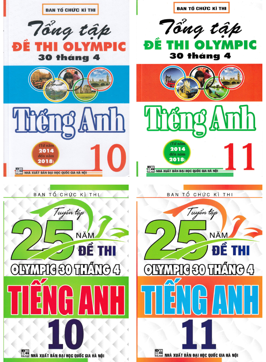 COMBO TUYỂN TẬP 25 NĂM ĐỀ THI OLYMPIC 30 THÁNG 4 + TỔNG TẬP ĐỀ THI OLYMPIC 30 THÁNG 4 MÔN TIẾNG ANH LỚP 10 + 11