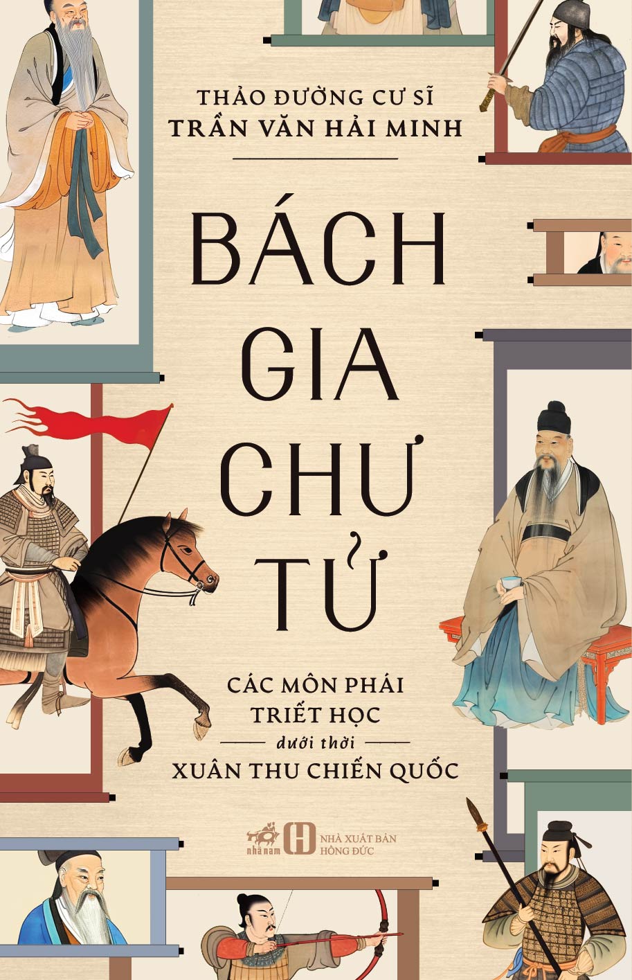 Sách - Bách gia chư tử: Các môn phái triết học dưới thời Xuân Thu Chiến Quốc (Trần Văn Hải Minh) - Nhã Nam