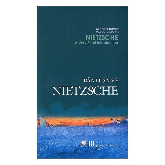 Dẫn Luận Về Nietzsche - Michael Tanner - Trịnh Huy Hóa dịch - (bìa mềm)