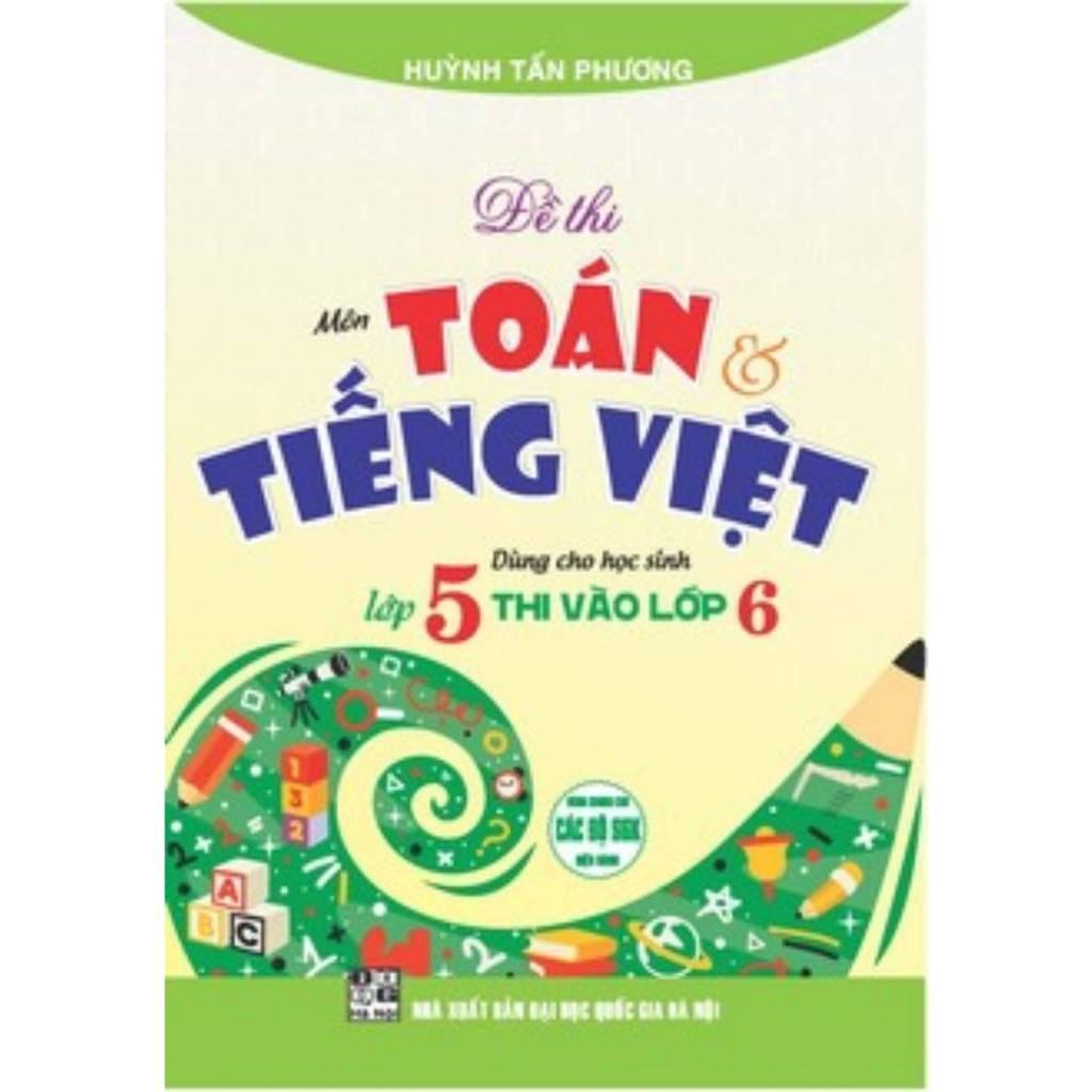Đề Thi Môn Toán Và Tiếng Việt Vào Lớp 6 (HA-MK)