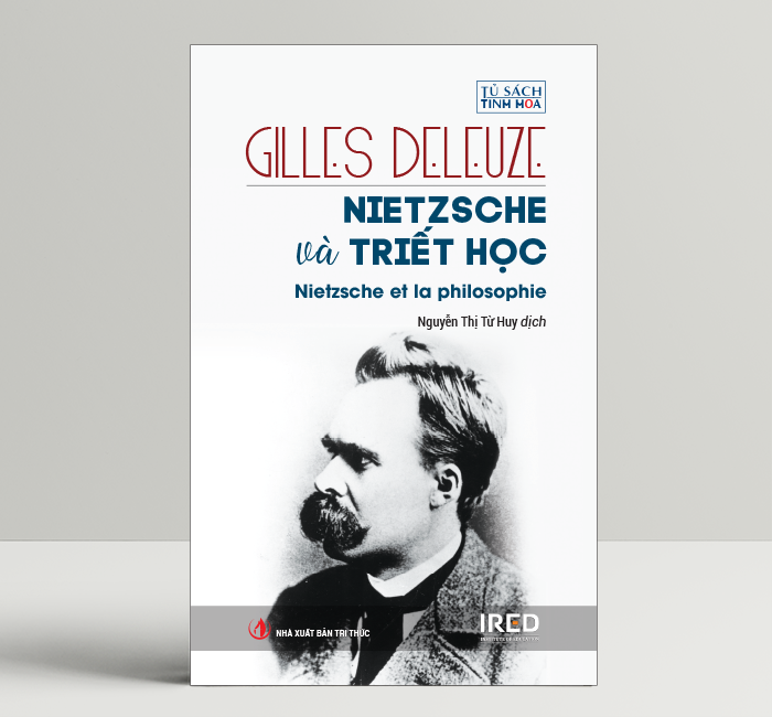 NIETZSCHE VÀ TRIẾT HỌC (Nietzsche and Philosophy) - Gilles Deleuze - Nguyễn Thị Từ Huy dịch - Bùi Văn Nam Sơn hiệu đính - (bìa cứng)