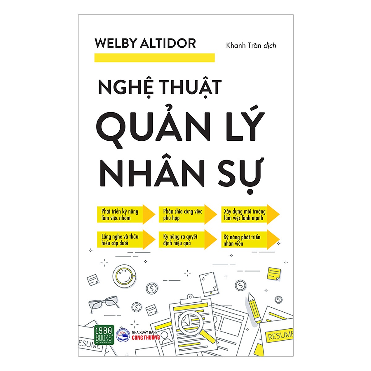 Cuốn Sách Truyền Cảm Hứng Sáng Tạo Cho Nhân Viên: Nghệ Thuật Quản Lý Nhân Sự (Tặng Cây Viết Galaxy)