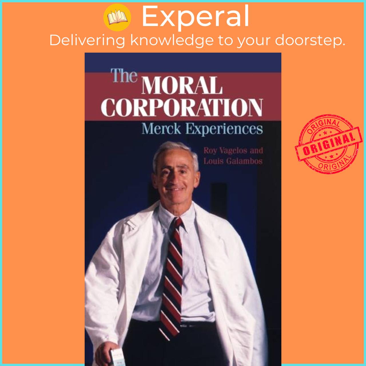 Sách - The Moral Corporation - Merck Experiences by P. Roy Vagelos (UK edition, hardcover)