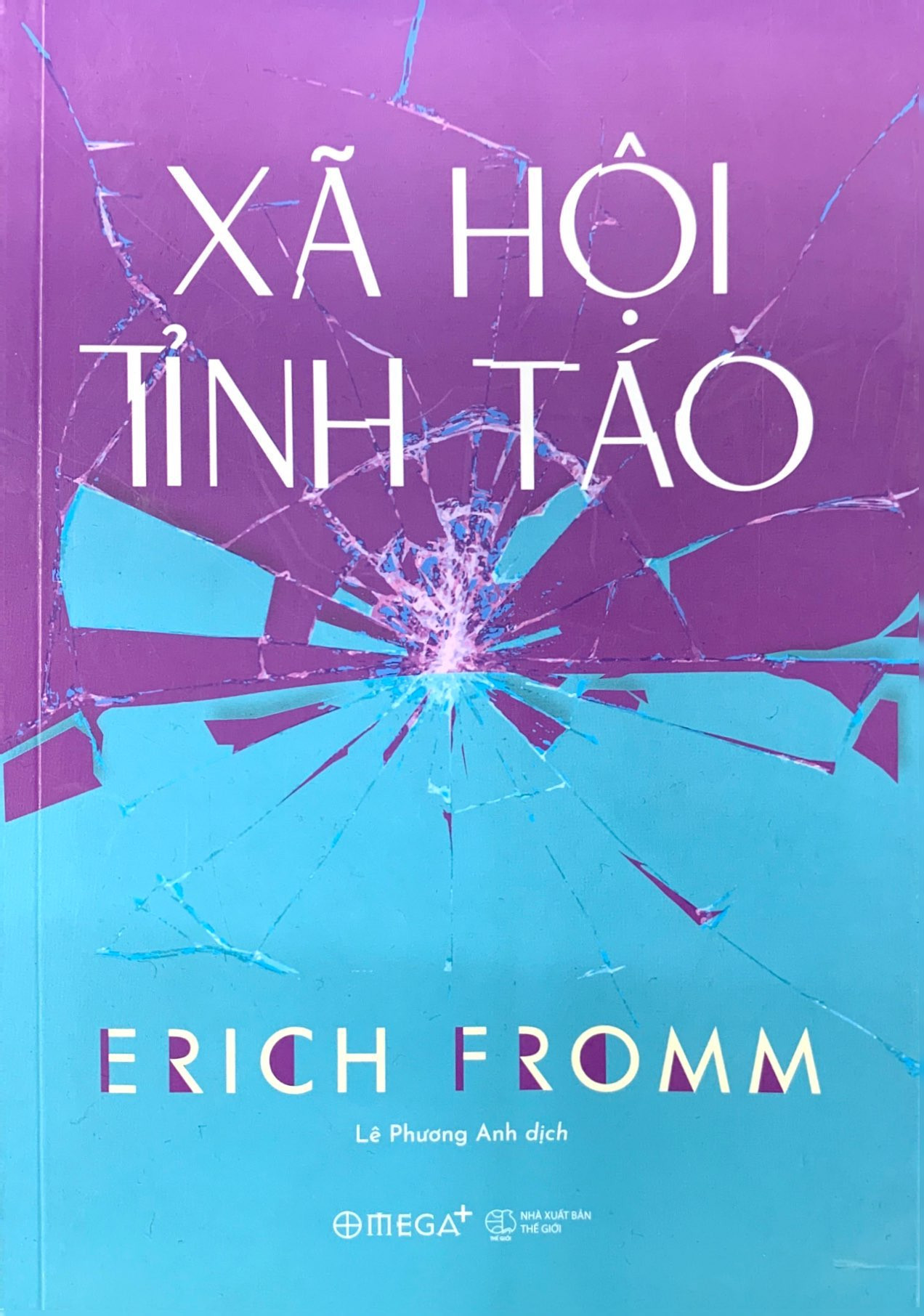 Xã Hội Tỉnh Táo - Erich Fromm - Lê Phương Anh dịch - (bìa mềm)