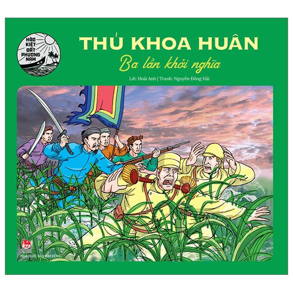 Hào Kiệt Đất Phương Nam - Thủ Khoa Huân - Ba Lần Khởi Nghĩa