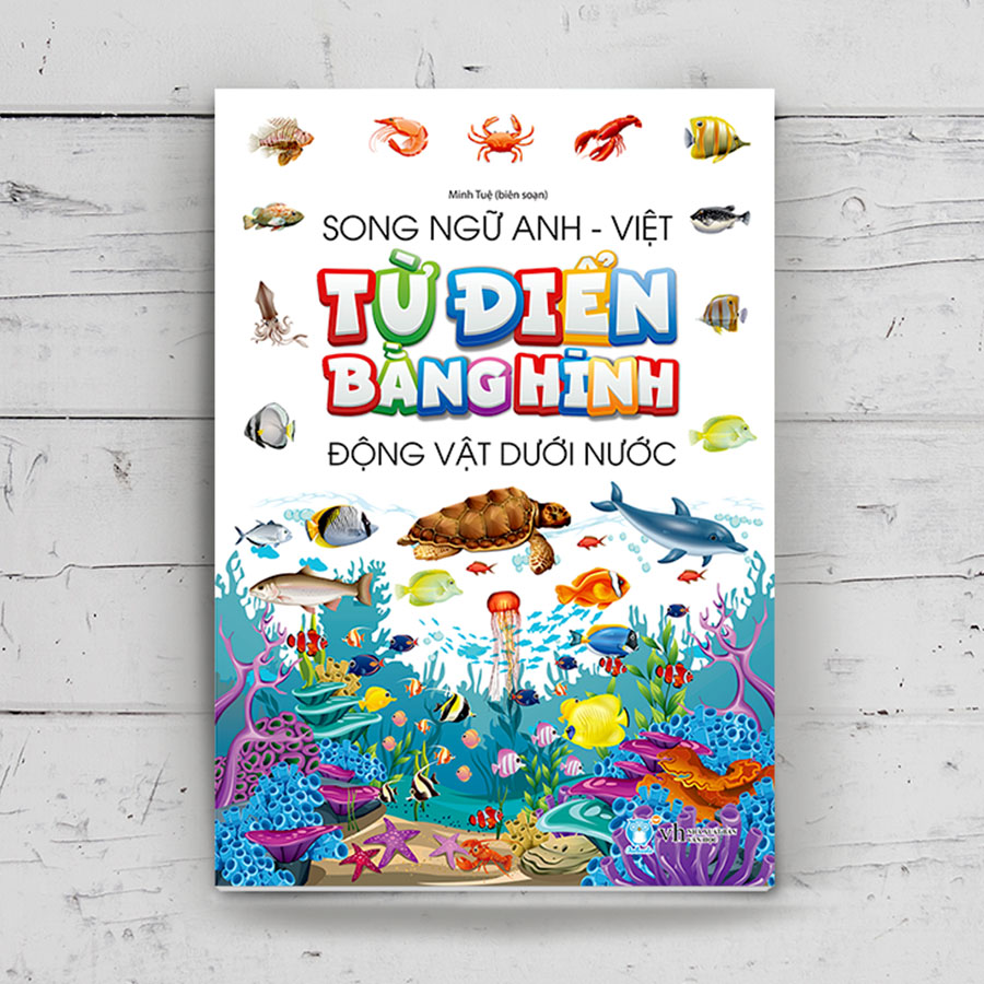 Từ Điển Bằng Hình - Động Vật Dưới Nước (Song Ngữ Anh - Việt)