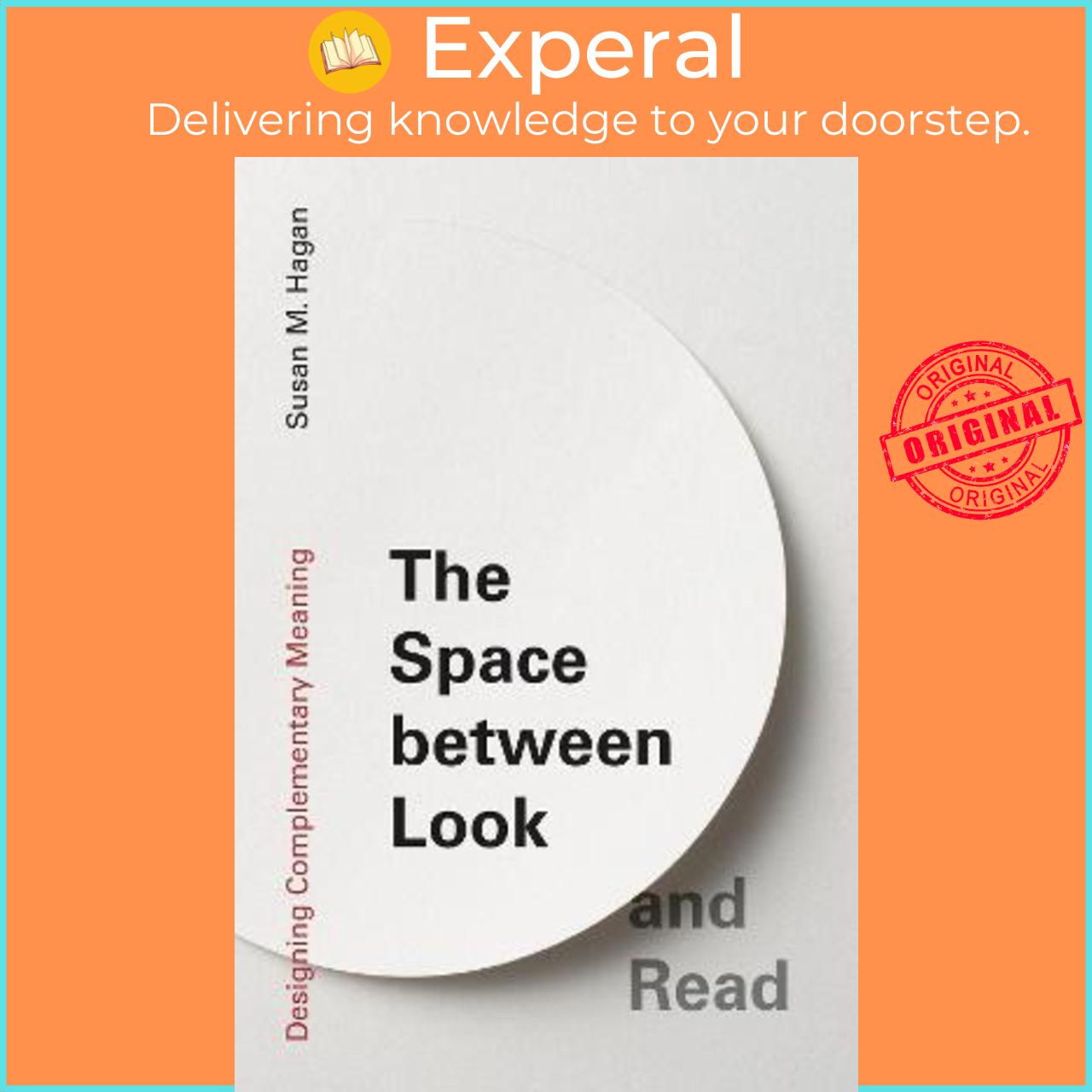 Sách - The Space between Look and Read : Designing Complementary Meaning by Susan M. Hagan