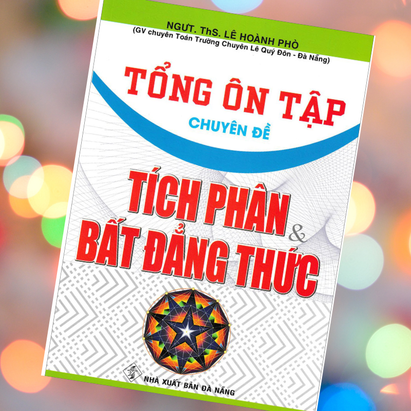 Tổng Ôn Tập Chuyên Đề Tích Phân Và Bất Đẳng Thức