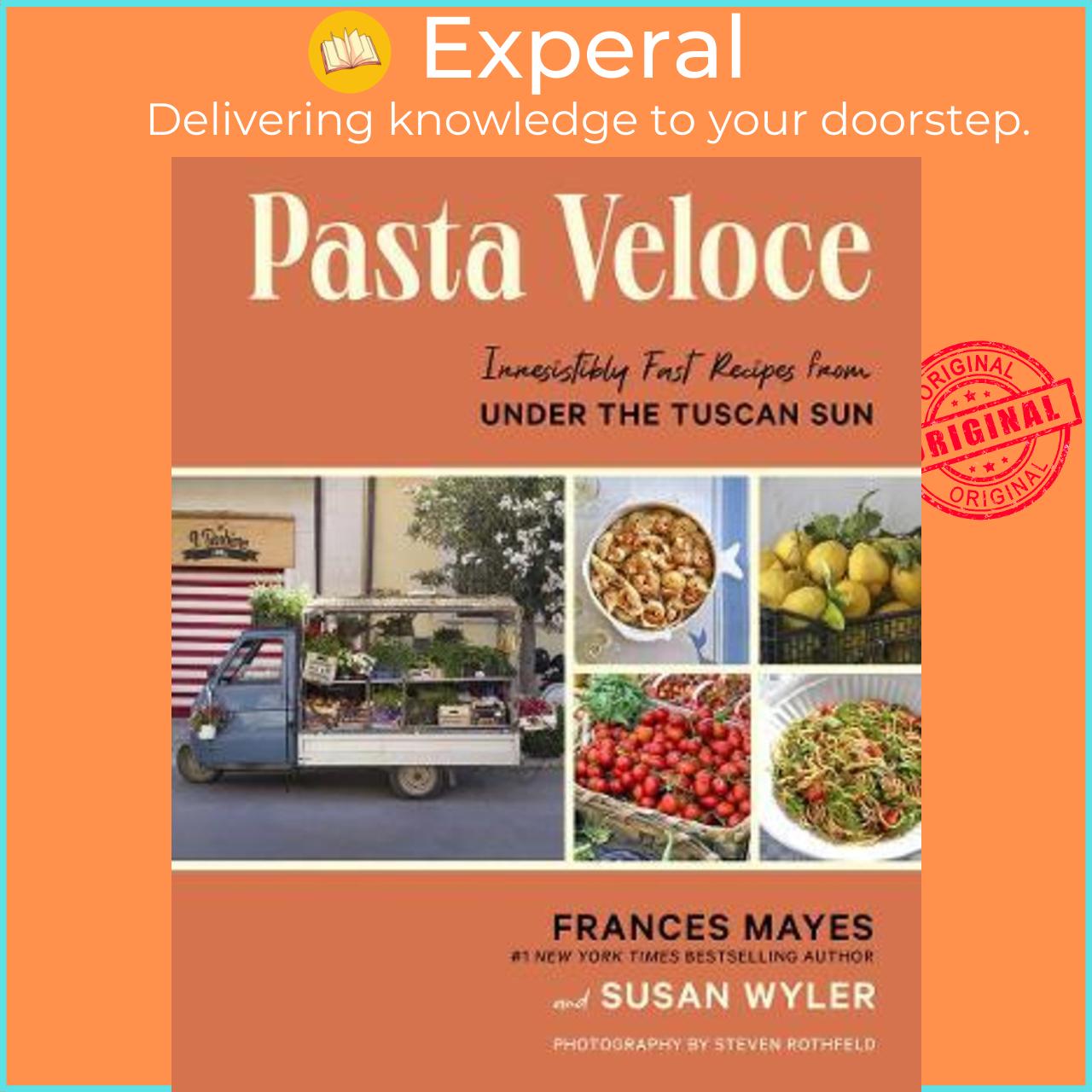 Sách - Pasta Veloce : Irresistibly Fast Recipes from Under the Tuscan Sun by Frances Mayes