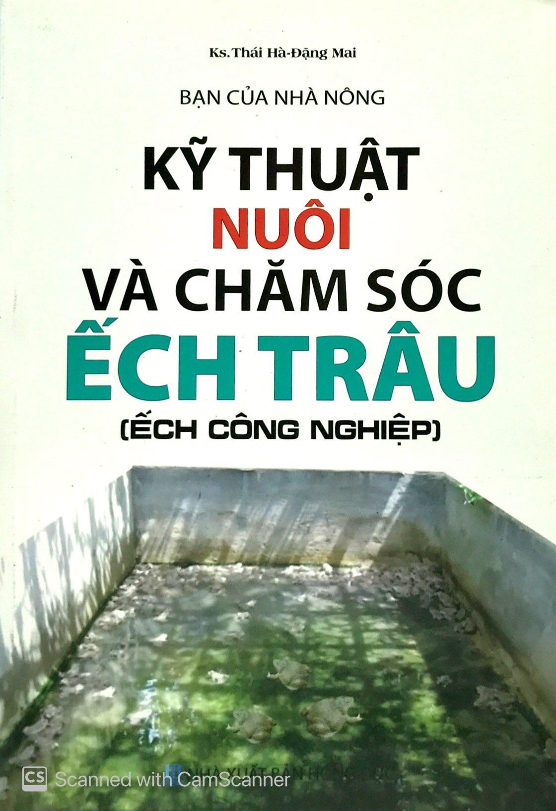 Bạn Của Nhà Nông - Kỹ Thuật Nuôi Và Chăm Sóc Ếch Trâu (Ếch Công Nghiệp)