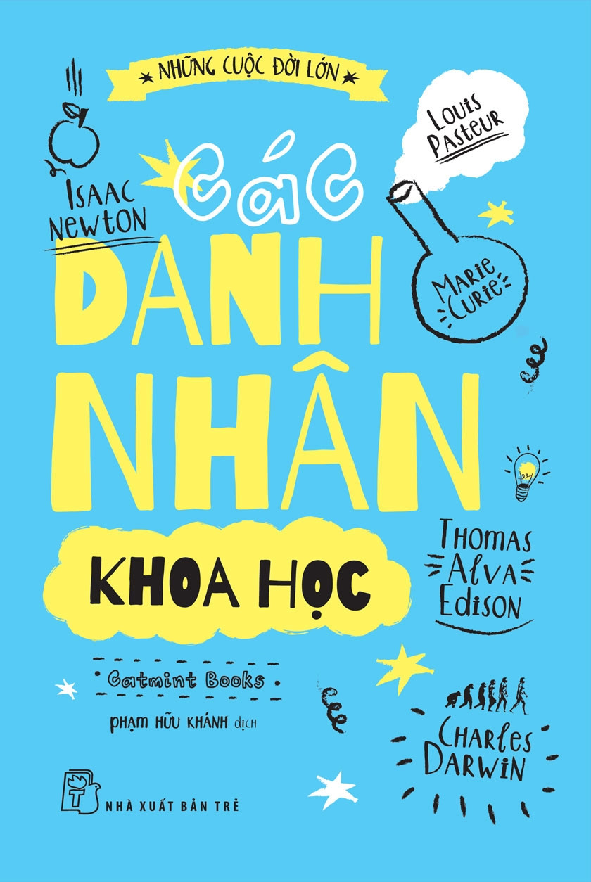 NHỮNG CUỘC ĐỜI LỚN - CÁC DANH NHÂN KHOA HỌC - Catmint Books - Phạm Hữu Khánh dịch - (bìa mềm)