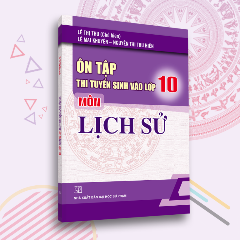 Ôn Tập Thi Tuyển Sinh Vào Lớp 10 Môn Lịch Sử