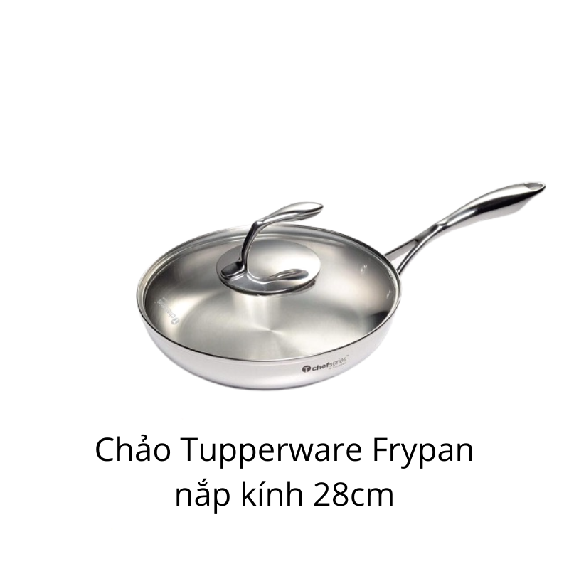 Chảo Tupperware T Chef Series Frypan 28cm (nắp kính)