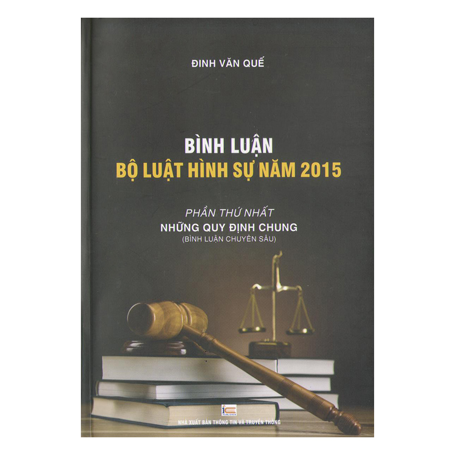 Bình Luận Bộ Luật Hình Sự Năm 2015 Phần Thứ Nhất Những Quy Định Chung Bình Luận Chuyên Sâu