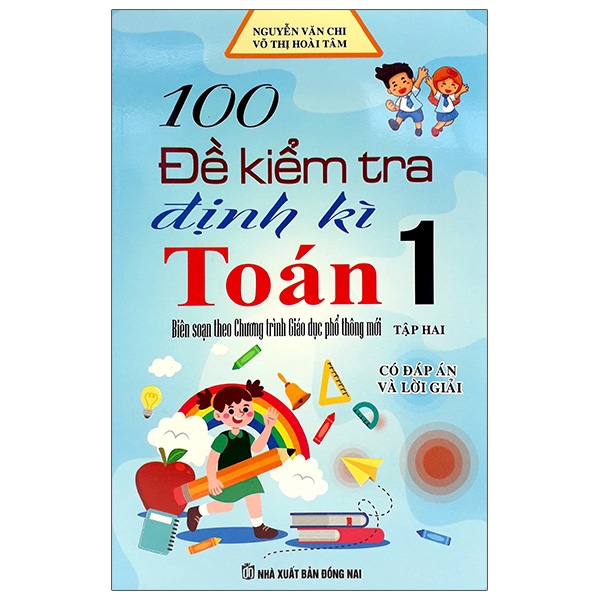 100 Đề Kiểm Tra Định Kì Toán Lớp 1 - Tập 2 (Biên Soạn Theo Chương Trình Mới)