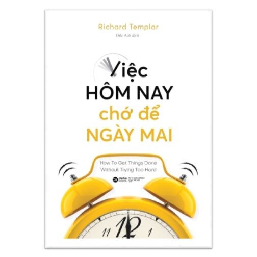 Việc Hôm Nay (Cứ) Chớ Để Ngày Mai (Tái Bản)