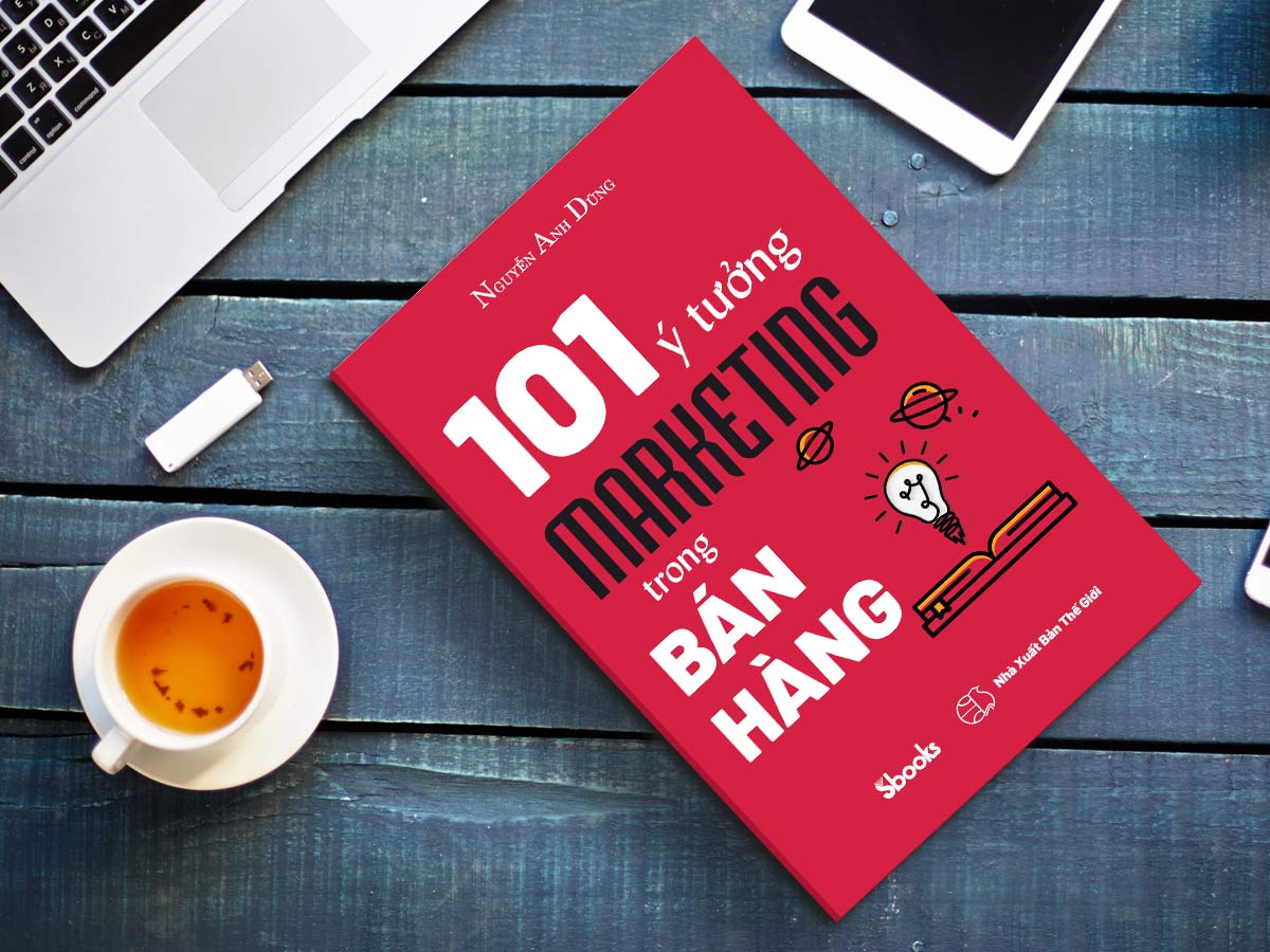 101 Ý TƯỞNG MARKETING TRONG BÁN HÀNG - Nguyễn Anh Dũng