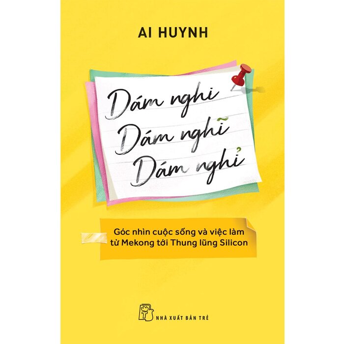 Dám Nghi, Dám Nghĩ, Dám Nghỉ