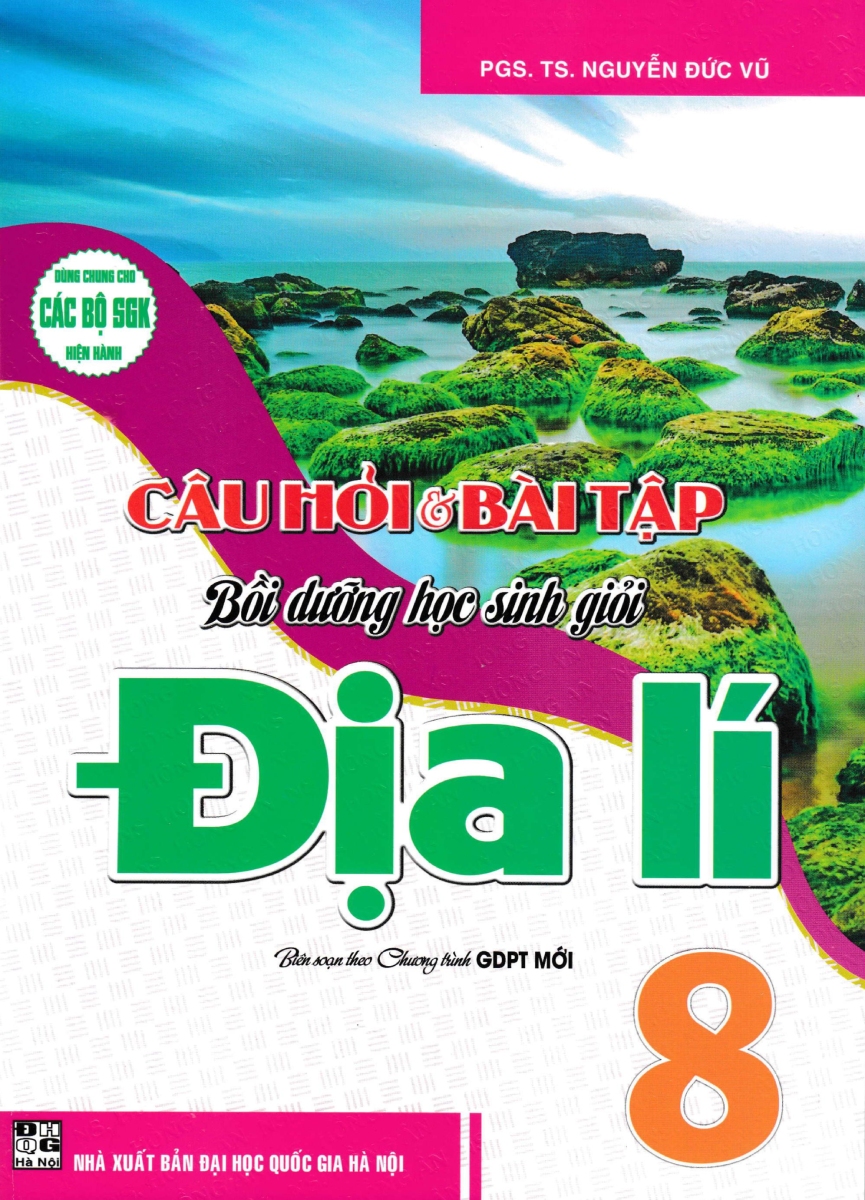 Câu Hỏi Và Bài Tập Bồi Dưỡng Học Sinh Giỏi Địa Lí 8 (Dùng Chung Cho Các Bộ SGK Hiện Hành) (HA)