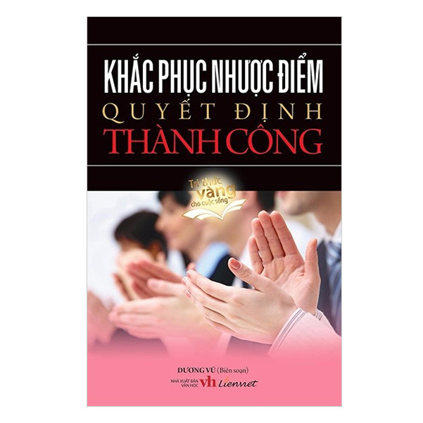 Khắc Phục Nhược Điểm Quyết Định Thành Công