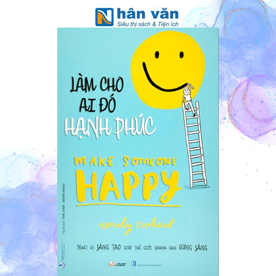 Làm Cho Ai Đó Hạnh Phúc - Make Someone Happy