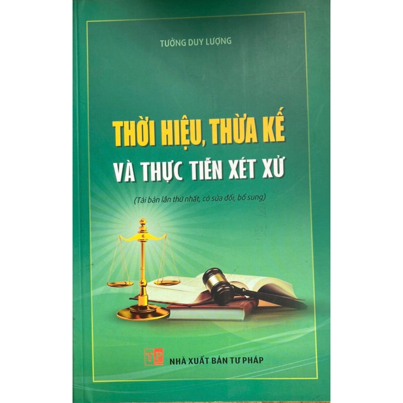 Sách - Thời hiệu, thừa kế và thực tiễn xét xử ( Tái bản lần thứ nhất, có sửa đổi, bổ sung)