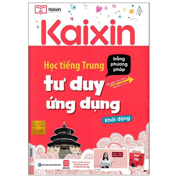 Kaixin - Học Tiếng Trung Bằng Phương Pháp Tư Duy Ứng Dụng - Khởi Động