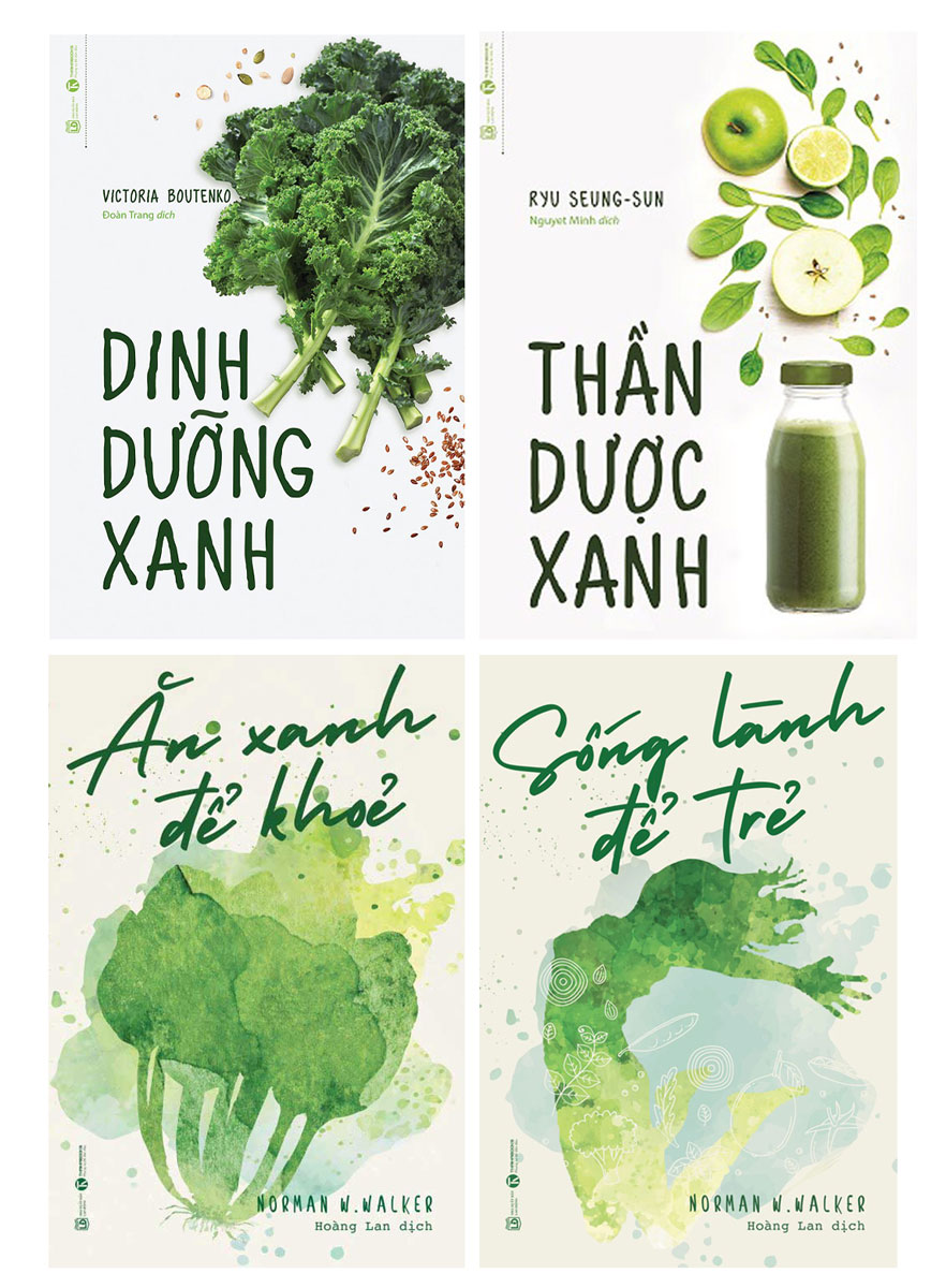 COMBO THẦN DƯỢC DINH DƯỠNG: SỐNG LÀNH ĐỂ TRẺ + ĂN XANH ĐỂ KHỎE + THẦN DƯỢC XANH + DINH DƯỠNG XANH