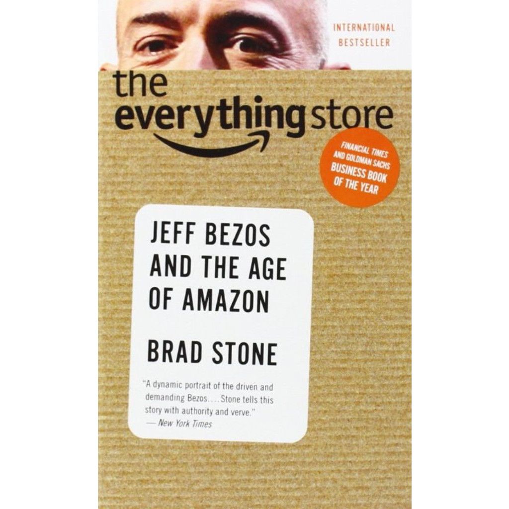 Everything Store : Jeff Bezos and the Age of Amazon