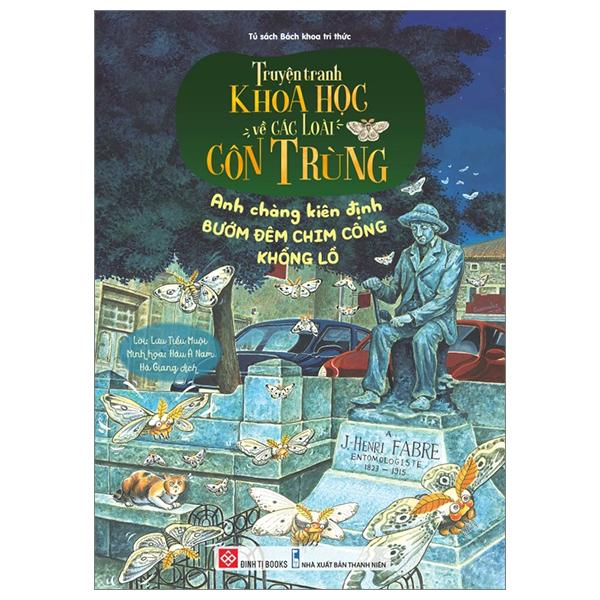 Sách - Truyện Tranh Khoa Học Về Các Loài Côn Trùng - Anh Chàng Kiên Định - Bướm Đêm Chim Công Khổng Lồ