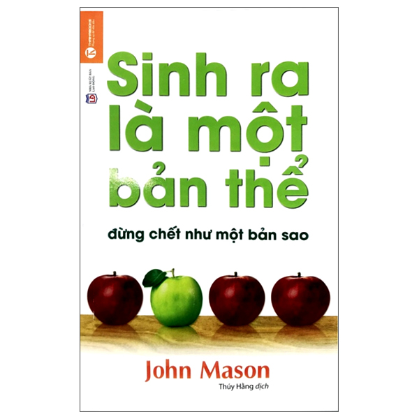 Sinh Ra Là Một Bản Thể, Đừng Chết Như Một Bản Sao - THA