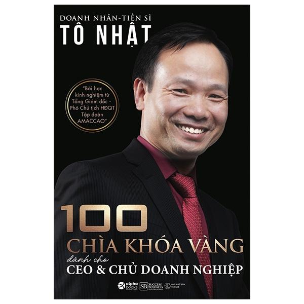 100 Chìa Khóa Vàng Dành Cho CEO &amp; Chủ Doanh Nghiệp