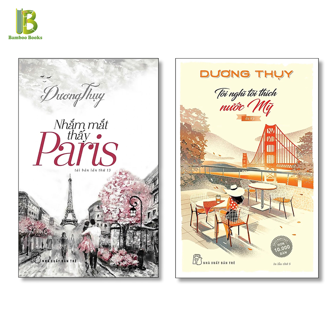 Combo 2 Tác Phẩm Của Dương Thụy: Nhắm Mắt Thấy Paris + Tôi Nghĩ Tôi Thích Nước Mỹ (Tặng Kèm Bookmark Bamboo Books)