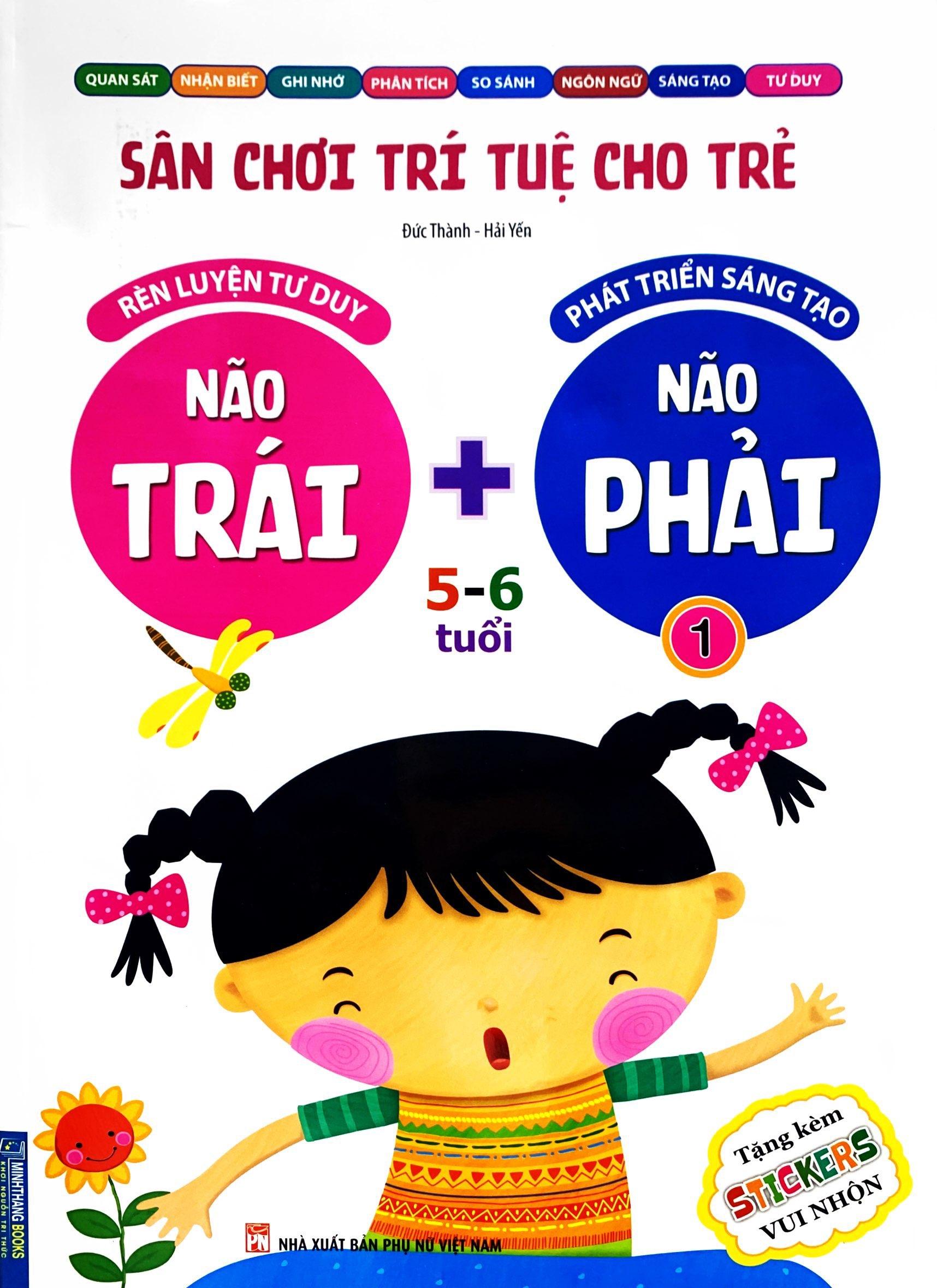 Sân Chơi Trí Tuệ Cho Trẻ - Rèn Luyện Tư Duy Não Trái + Phát Triển Sáng Tạo Não Phải - Dành Cho Bé 5-6 Tuổi - Tập 1