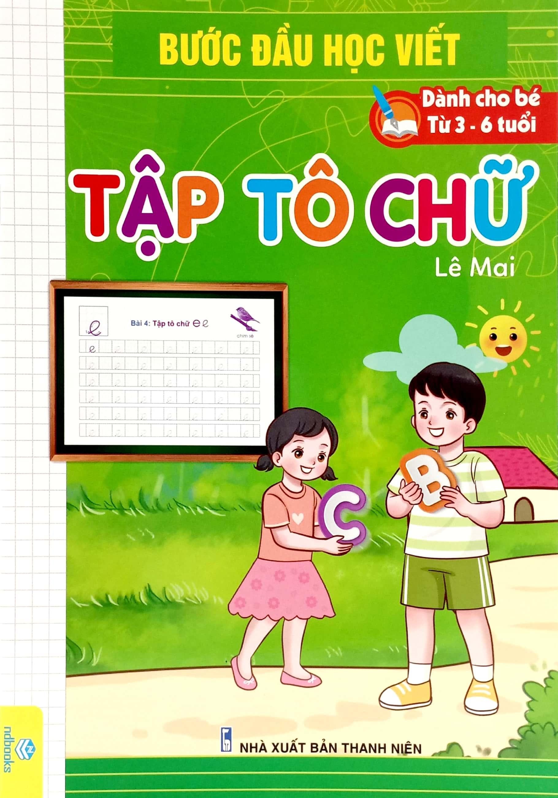 Bước Đầu Học Viết - Tập Tô Chữ (Dành Cho Bé Từ 3-6 Tuổi)