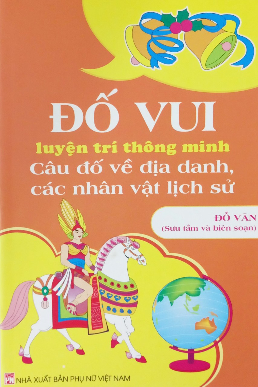 Đố vui luyện trí thông minh câu đố về địa danh các nhân vật lịch sử