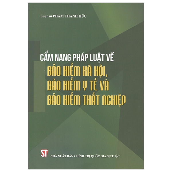 Cẩm Nang Pháp Luật Về Bảo Hiểm Xã Hội, Bảo Hiểm Y Tế Và Bảo Hiểm Thất Nghiệp