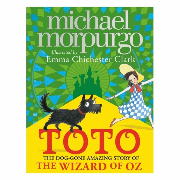 Toto: The Dog-Gone Amazing Story Of The Wizard Of Oz