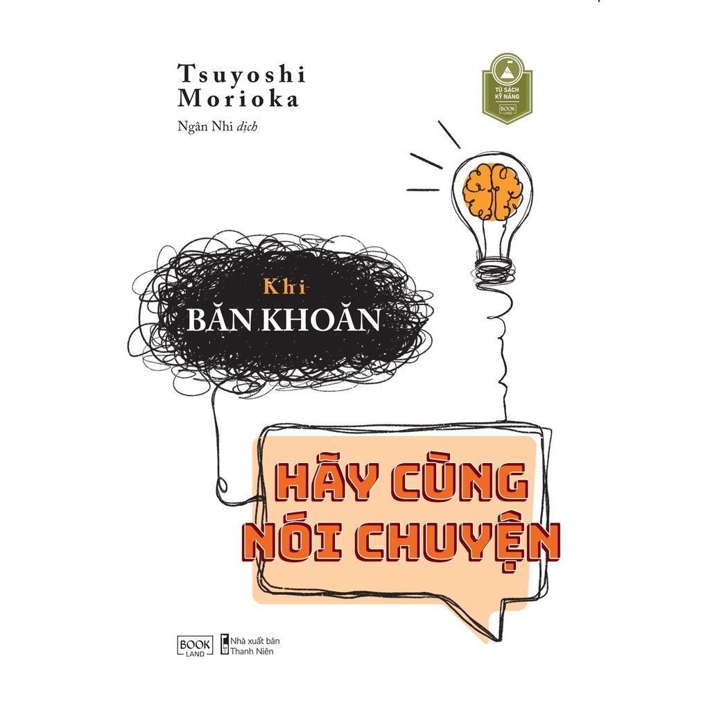 Sách Khi Băn Khoăn Hãy Cùng Nói Chuyện - Bản Quyền