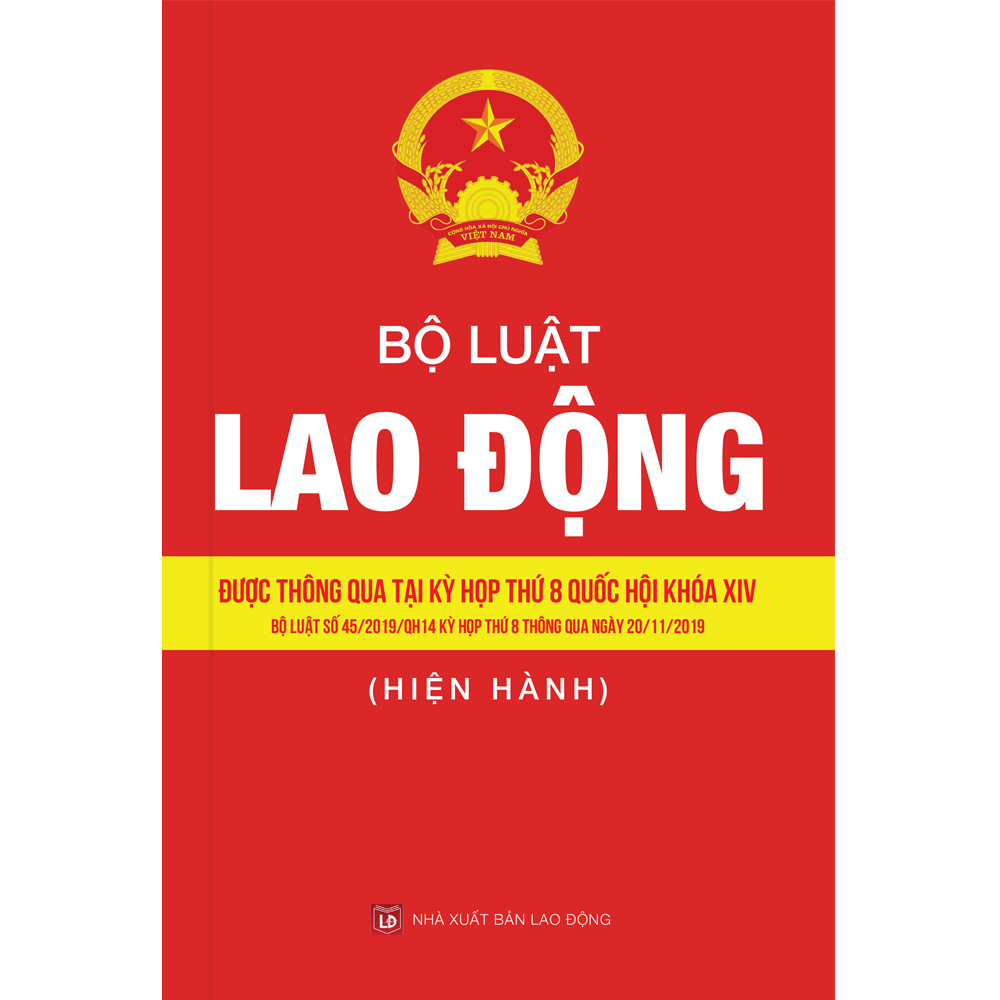 Bộ Luật Lao Động Hiện Hành Thông Qua Tại Kỳ Họp Thứ 8 Quốc Hội Khóa XIV