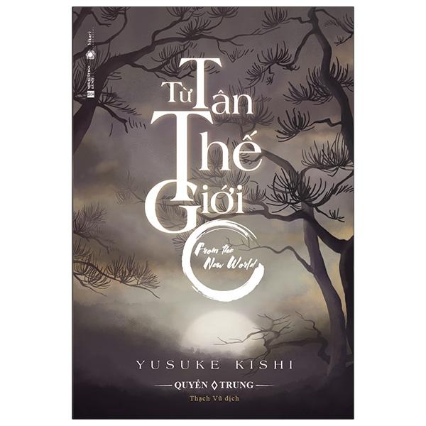 Sách Từ Tân Thế Giới - Quyển Trung (Tặng Kèm Bookmark)(Bìa Mềm)