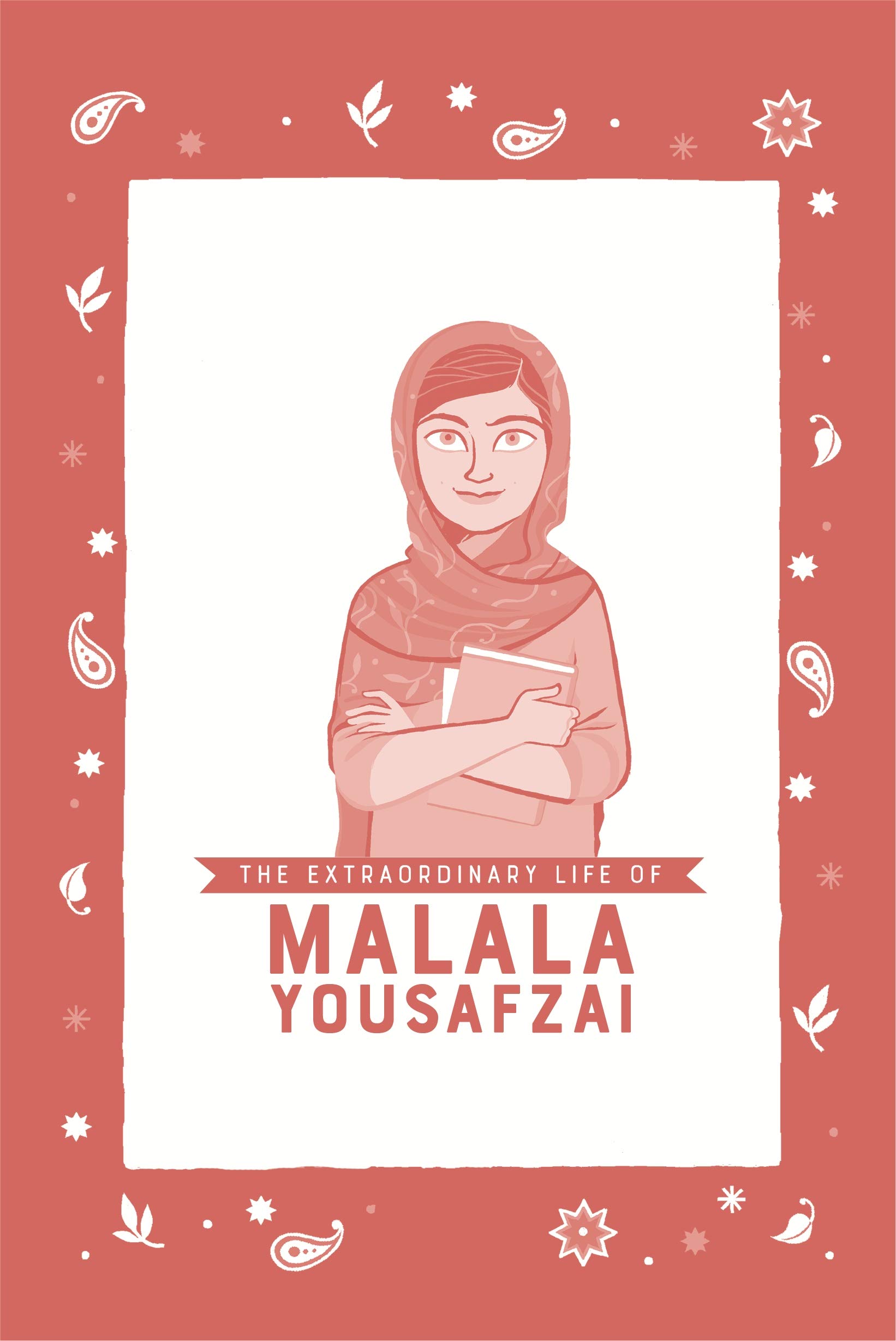 The Extraordinary Life of Malala Yousafzai (Extraordinary Lives)