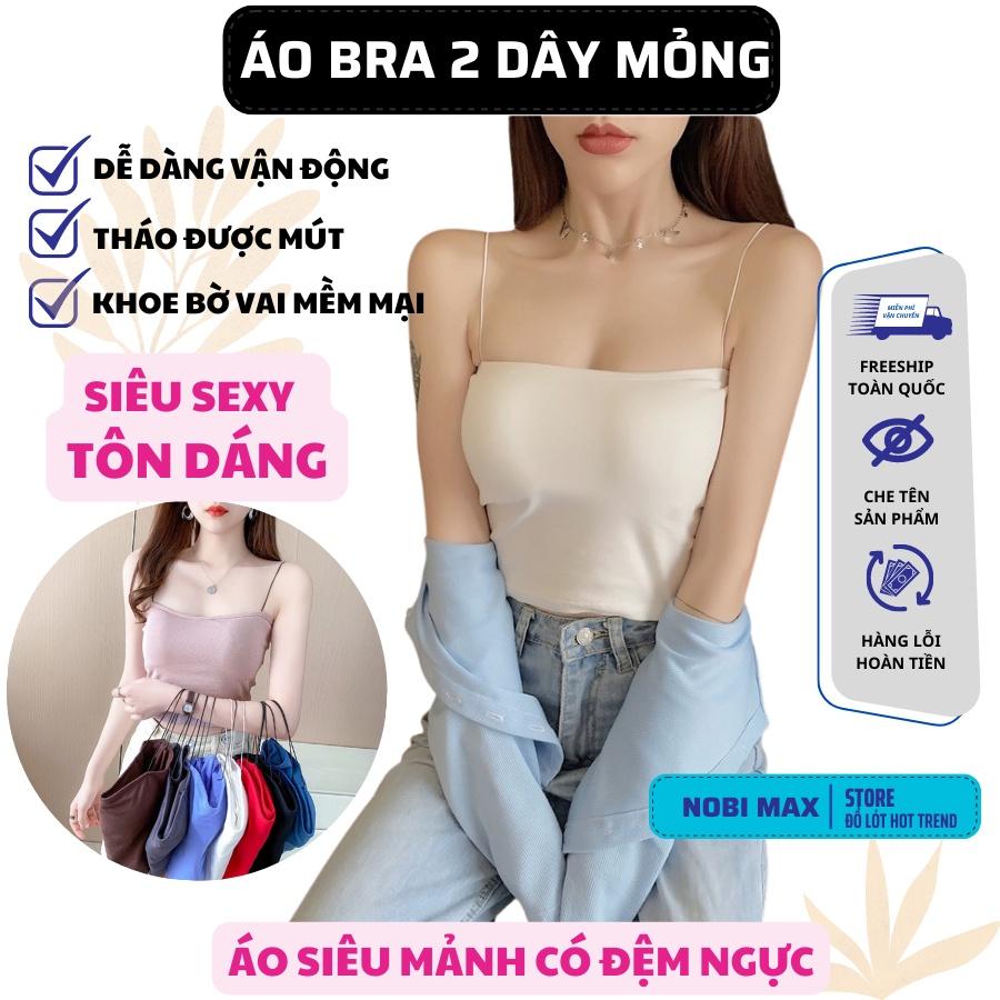 Áo Bra 2 Dây Sợi Bún Siêu Mảnh Có Đệm Ngực Cao Cấp Thoải Mái Dễ Mặc - Nobimax TS DL 173