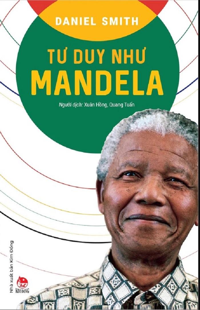 Kiến thức về danh nhân của tác giả Daniel Smith - Tư Duy Như Mandela