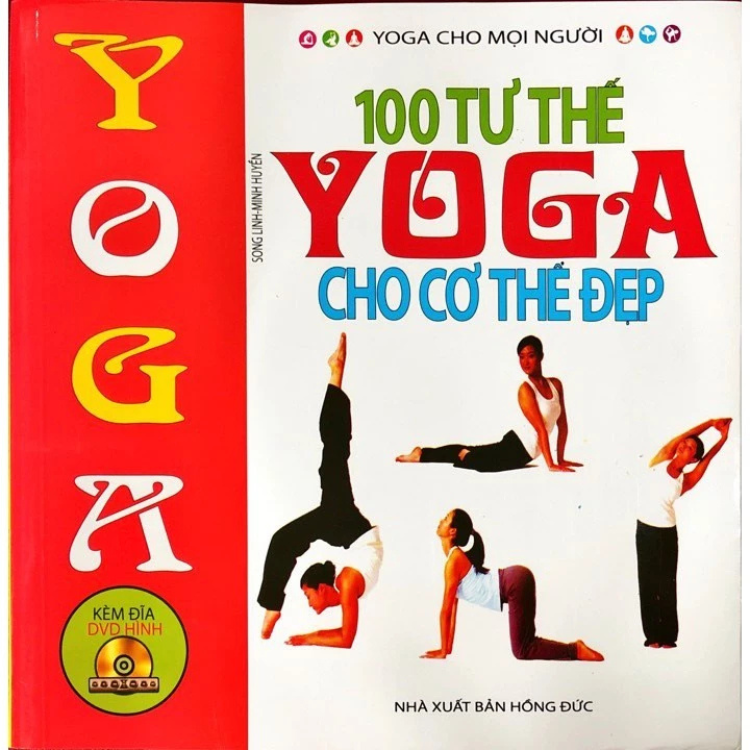 100 tư thế yoga cho cơ thể đẹp - Tặng kèm DVD hình -  Nhiều tác giả - NXB Hồng Đức - Minh Lâm