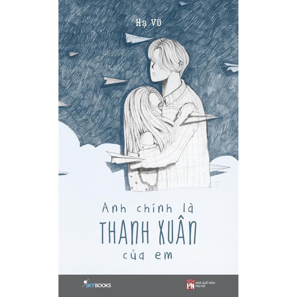 Sách - Anh Chính Là Thanh Xuân Của Em